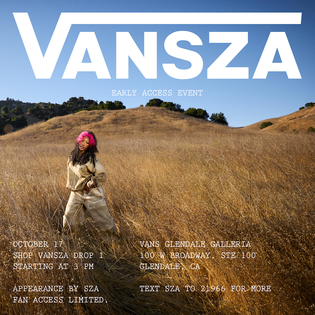 Image of SZA in a field with the Vans logo together with SZA, VANSZA. The text on the photo is: Early Access Event October 17 Shop VANSZA Drop 1 starting at 3pm. Appearance by SZA Fan access limited. Vans Glendale Galleria 100 W. Broadway, Ste. 100 Glendale, CA Text SZA to 21966 for more.