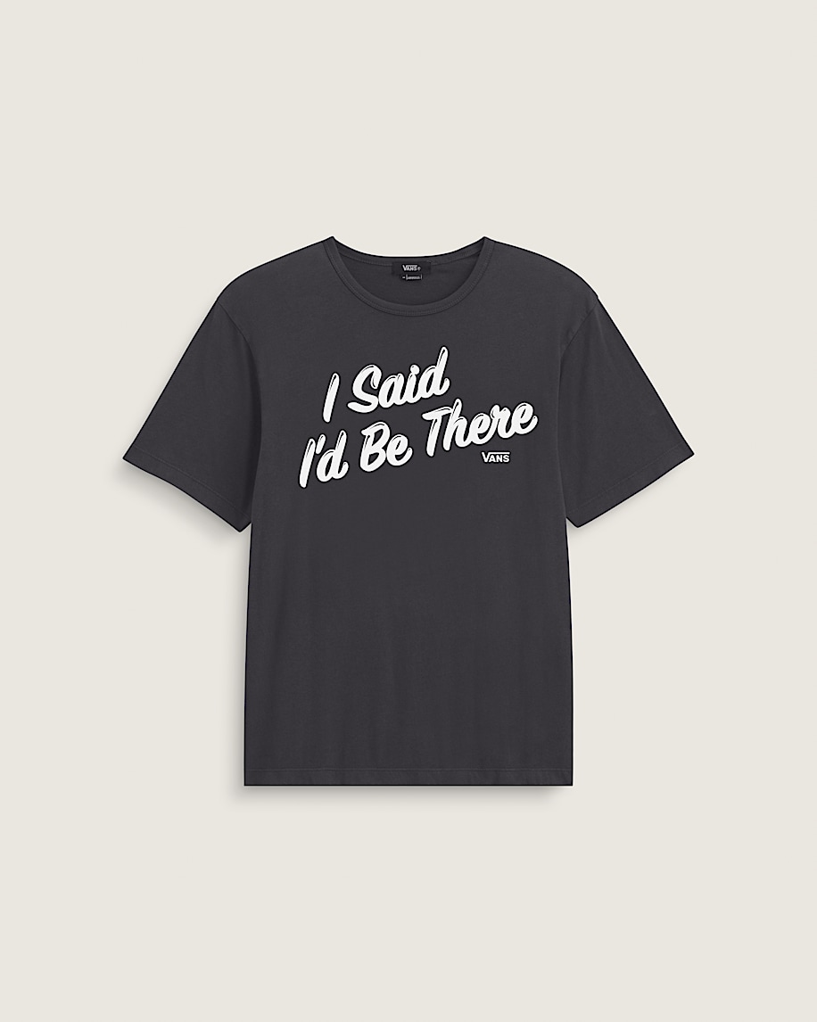 I Said Id Be There TShirt VANS Faded Black HERO